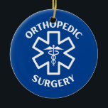 Orthopädie Operation Doktor Krankenpflege Medical  Keramik Ornament<br><div class="desc">Orthopädie Operation Doktor Krankenpflege Medical Caduceus Geschenk. Perfektes Geschenk für Ihren Vater,  Mama,  Papa,  Männer,  Frauen,  Freunde und Familienmitglieder am Erntedank Tag,  Weihnachten,  Muttertag,  Vatertag,  4. Juli,  1776 Unabhängiger Tag,  Veteranen Tag,  Halloween,  Patrick's Day</div>