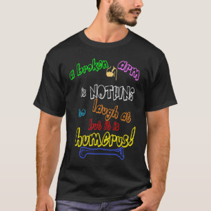 Orthopädische Geschenk Humerus Knochen Wortspiel f T-Shirt