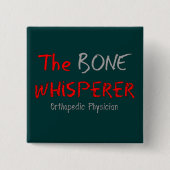 Orthopädischer Arzt "der KnochenWhisperer " Button (Vorderseite)