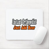 Orthopädist...Bier hinzufügen Mousepad (Mit Mouse)