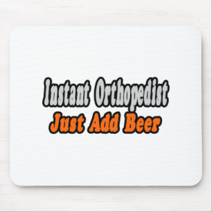 Orthopädist...Bier hinzufügen Mousepad