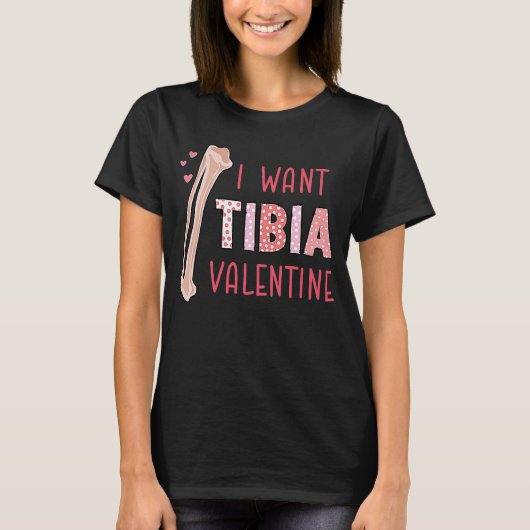 Orthopedic Radiology Surgeon I Want Tibia Your Val T-Shirt (Vorderseite)