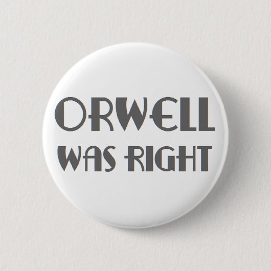 orwell hatte recht button (Vorderseite)
