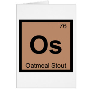 Os - Haferflocken Stout Bier Chemie Periodensystem