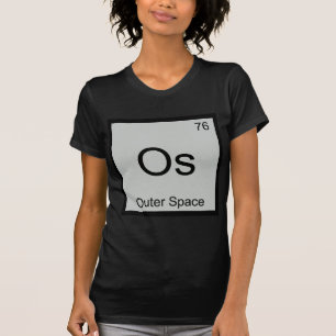 Os - Weltraum Chemie Element Symbol T-Shirt