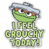 Oscar der Grouch | Ich fühle mich heute Grouchy! Aufkleber (Vorderseite)
