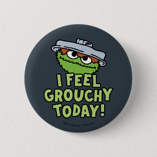 Oscar der Grouch   Ich fühle mich heute Grouchy! Button