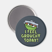 Oscar der Grouch | Ich fühle mich heute Grouchy! Magnet (Vorderseite/Rückseite)