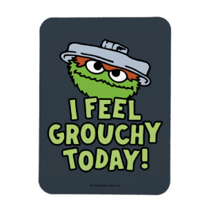 Oscar der Grouch Ich fühle mich heute Grouchy! Magnet