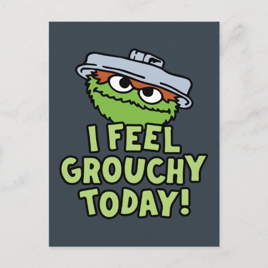 Oscar der Grouch | Ich fühle mich heute Grouchy! Postkarte (Vorderseite)