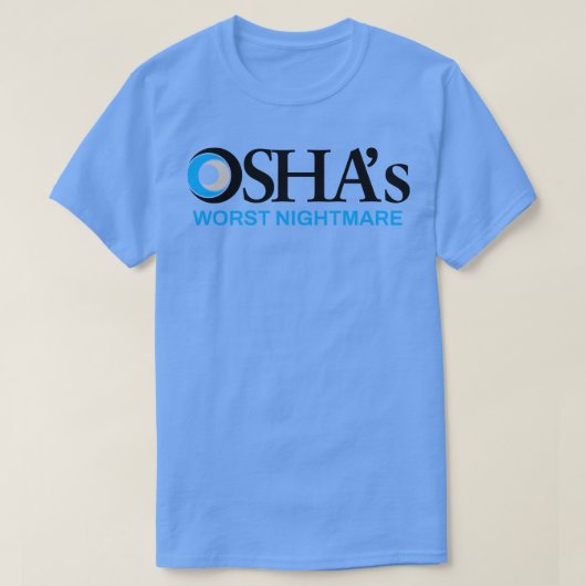 OSHAs schlimmster Albtraum T-Shirt (Design vorne)