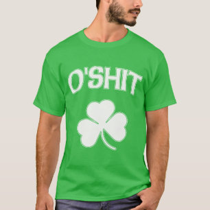 O'Shit irisches lustiges St Patrick T-Shirt