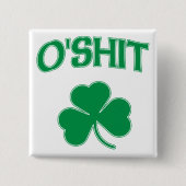 O'Shit Irsh Kleeblatt Button (Vorderseite)