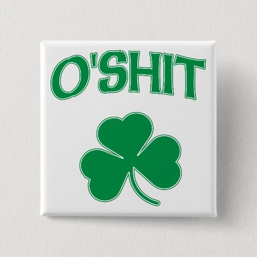 O'Shit Irsh Kleeblatt Button (Vorderseite)