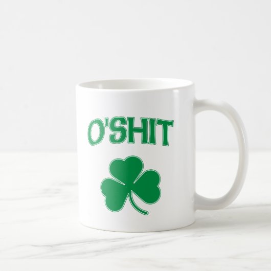 O'Shit Irsh Kleeblatt Kaffeetasse (Rechts)