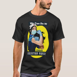 Ossetian Proud Frontline Worker Rosie Riveter Nurs T-Shirt