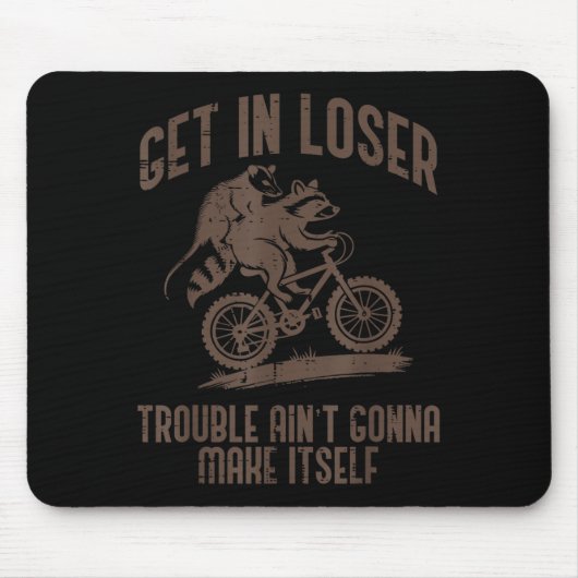 Ossum Get In Loser Trouble Funny Ssum Raccoon Men Mousepad (Vorne)