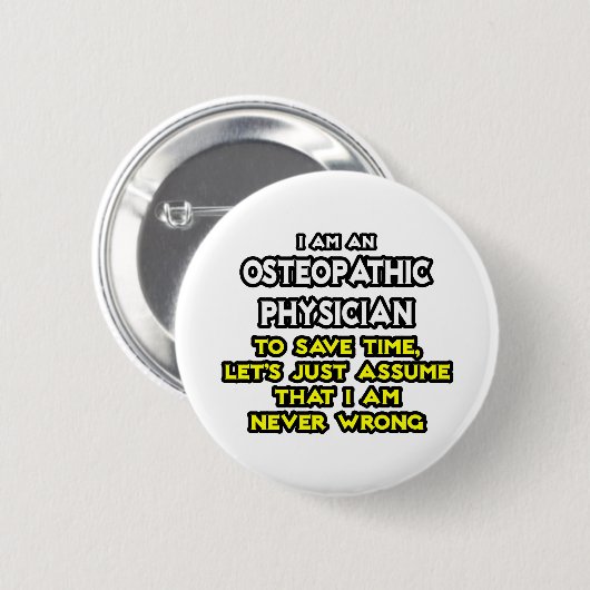 Osteopathischer Arzt Joke .. Niemals falsch Button (Vorne & Hinten)
