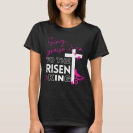 OsterChristlich "Sing to the Risen King" Frauenges T-Shirt