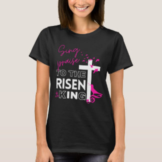 OsterChristlich "Sing to the Risen King" Frauenges T-Shirt