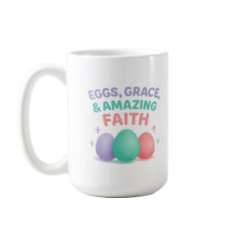 Ostereier, Gnade und erstaunlicher Glaube Ostern 2