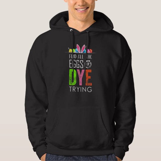 Ostereier oder Dye versuchen Eier Jagd Funny Bunny Hoodie (Vorderseite)