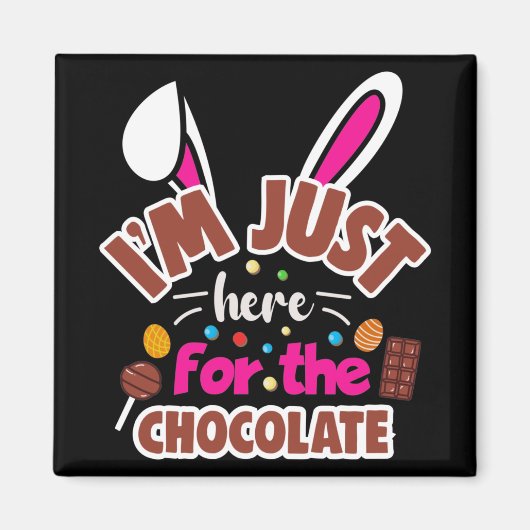 Osterhase Ich bin nur für die Schokolade hier Magnet (Vorne)