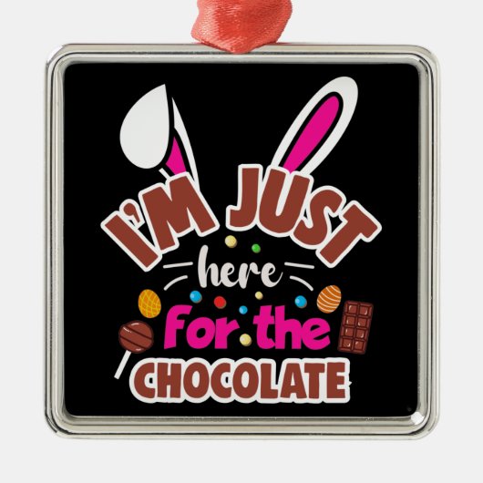 Osterhase Ich bin nur für die Schokolade hier Ornament Aus Metall (Vorne)