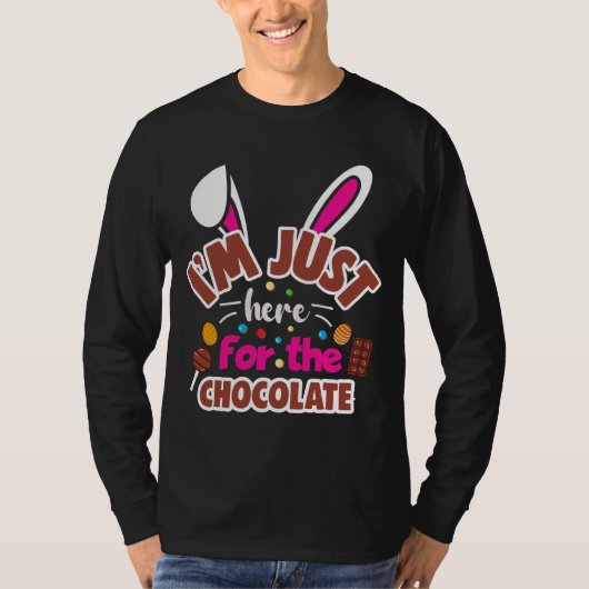 Osterhase Ich bin nur für die Schokolade hier T-Shirt (Vorderseite)