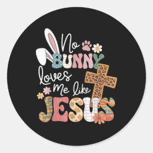 Ostern keine sonnigen Lieben Ich mag Jesus Christl Runder Aufkleber