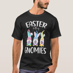 Ostern mit meinen Gnomen glücklich Ostereier Bunny T-Shirt