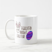 Ostern Süß Eggcited Über Ostern Wortwitz Zitat Lus Kaffeetasse (Links)