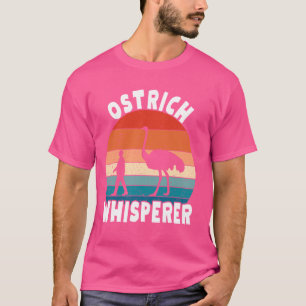 Ostrich Whisperer Flighless Bird Animal Enthusiast T-Shirt