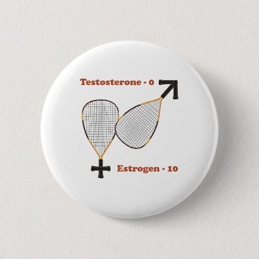 Östrogen gewinnt Racquetball Button (Vorderseite)