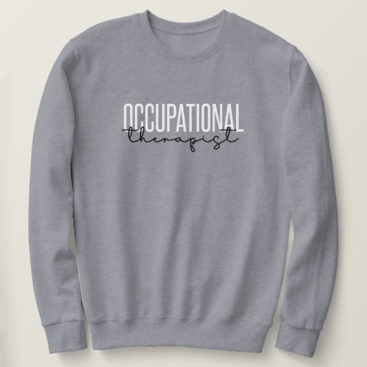 OT-Geschenke des Arbeitstherapeuten Sweatshirt (Design vorne)