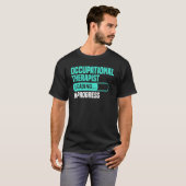 OT In Progress Loading - Occupational Therapy Ther T-Shirt (Vorne ganz)