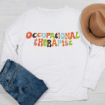 OT-Therapie des Erwachsenenarbeitstherapeuten Sweatshirt<br><div class="desc">Feiern Sie Ihren Beruf mit diesem tollen Sweatshirt mit Retro-Schrift.</div>