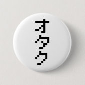 OTAKU 8 Bit-Pixel-japanische Katakana-Vertikale Button (Vorderseite)