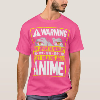 Otaku Warning May Spontaneously Start Talking Abo T-Shirt