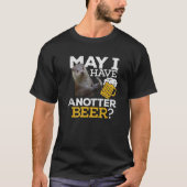 Otter Beer Have Anotter Beer Drinking Funny Men Wo T-Shirt (Vorderseite)