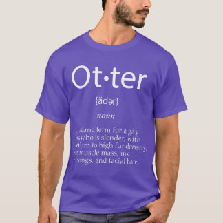 Otter Definition Funny Niedlich Gay Man Gag Gesche T-Shirt