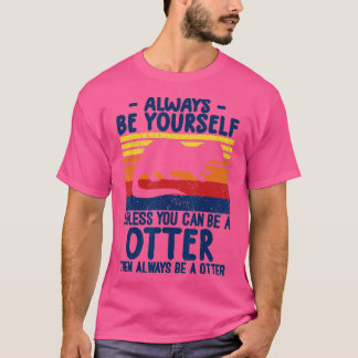 Otter Geschenke für Otter Liebhaber lustiger Otter T-Shirt