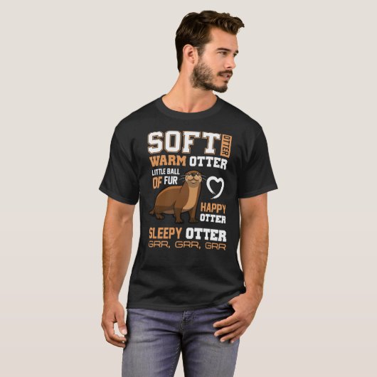 Otter gibt Soft Otter Warm Otter Happy Otter Funn T-Shirt (Vorne ganz)