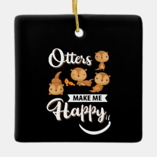 Otter Gift Andere machen mich glücklich Keramikornament