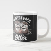 Otter Respect Each Other Funny Jumbo-Tasse (Rechts)