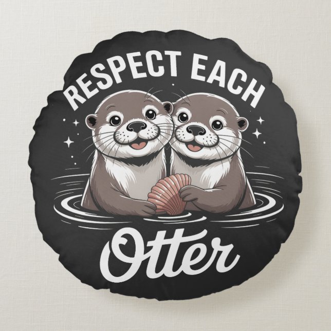 Otter Respect Each Other Funny Rundes Kissen (Vorderseite)