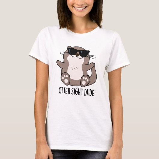Otter Sight Typ Funny Animal Pub T-Shirt (Vorderseite)