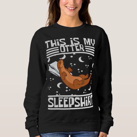 Otter Sleeping Otter Sea Otter Funny Otter Sleep Sweatshirt (Vorderseite)