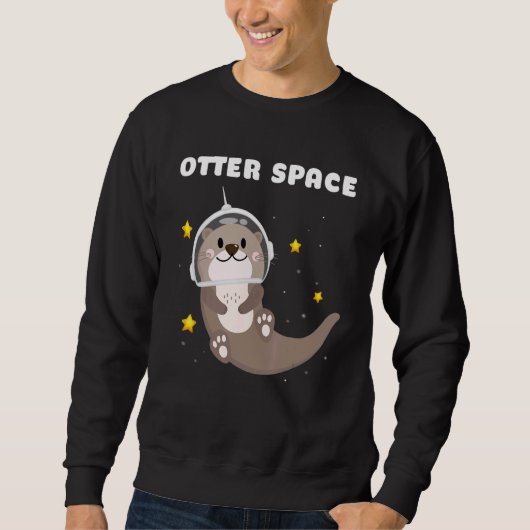 Otter Space Astronaut Astronomie Sweatshirt (Vorderseite)