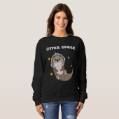 Otter Space Astronaut Astronomie Sweatshirt (Vorne ganz)